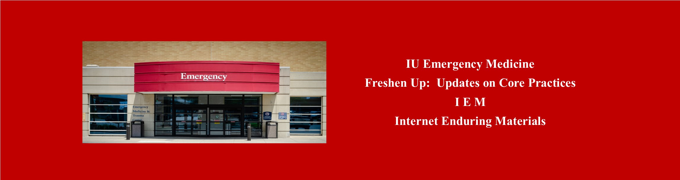 IU Emergency Medicine - Freshen Up:  Updates on Core Practices Banner